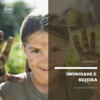 Imunidade e Sujeira | Pediatracast | #EP21