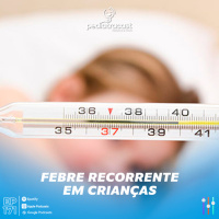 Febre recorrente em crianças | Pediatracast | #EP170