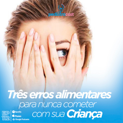 Pediatracast - Pediatria  Filhos