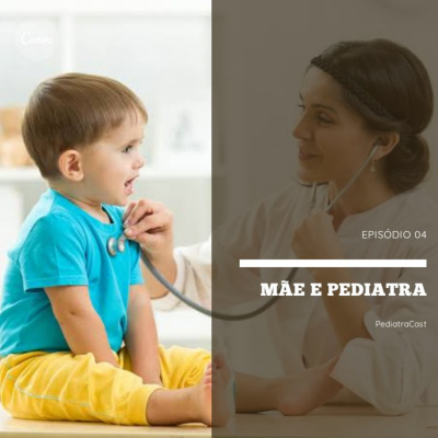 Pediatracast - Pediatria  Filhos