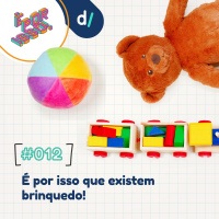 É Por Isso! #12 - É por isso que existem brinquedos!
