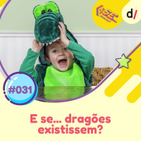 E se... podcast #31 - E Se... dragões existissem?