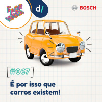 É Por Isso! #67 - É por isso que carros existem! 