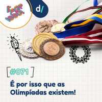 É Por Isso! #71 - É por isso que as Olimpíadas existem! 