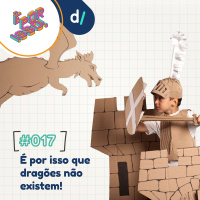 É Por Isso! #17 - É por isso que dragões não existem!