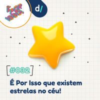 É Por Isso! #32 - É Por Isso que existissem estrelas no céu! ⭐