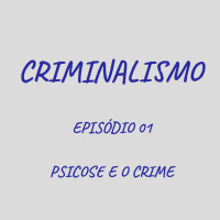 01 - Psicose e o Crime