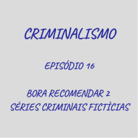 16. Bora Recomendar 2 - Séries Criminais Fictícias