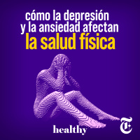 Episodio 37: Cómo la depresión y la ansiedad afectan la salud física