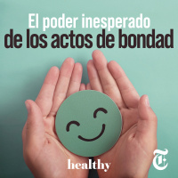 Episodio 87: El inesperado poder de los actos de bondad