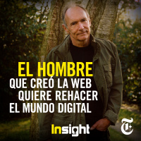 Episodio 57: El hombre que creó la web quiere rehacer el mundo digital