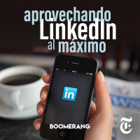 Episodio 7: Aprovechando LinkedIn al máximo