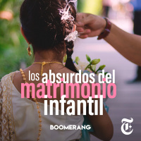 Episodio 13: Los absurdos del matrimonio infantil 